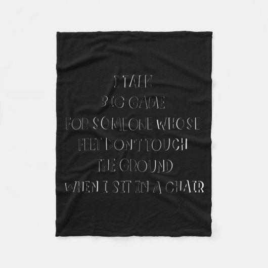 Couverture Polaire I Talk Big Game For Someone Whose Feet Dont Touch  (Devant)