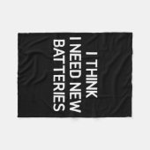 Couverture Polaire I Think I Need New Batteries, Funny, Jokes, Sarcas (Devant (Horizontal))