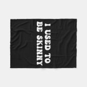 Couverture Polaire I Used To Be Skinny Funny Quote  (Devant (Horizontal))