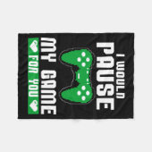 Couverture Polaire I Would Pause My Game For You Gamer Player Valenti (Devant (Horizontal))