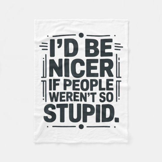 Couverture Polaire I'd Be Nicer If People Weren't So Stud (Devant)