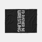 Couverture Polaire I'd Rather Be Wrestling Funny Wrestler Quotes Boys (Devant (Horizontal))