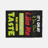 Couverture Polaire If Dont Like Me Not Everyone Has Good Taste Funny (Devant (Horizontal))