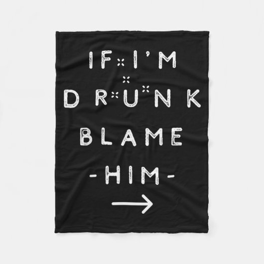 Couverture Polaire If I'm Drunk Blame Him Funny Drinking Group Couple (Devant)