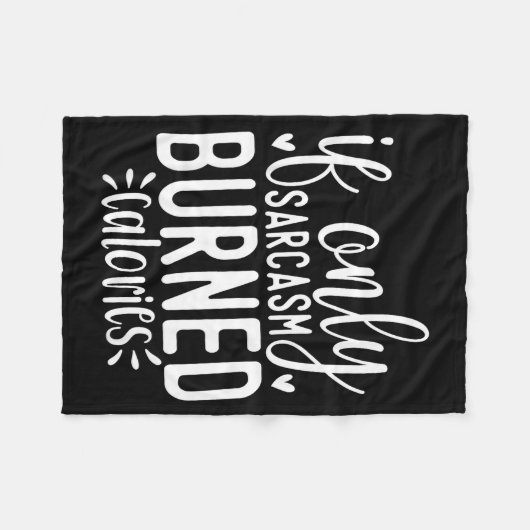 Couverture Polaire If Only Sarcasm Burned Calories Funny Sarcastic Qu (Devant (Horizontal))