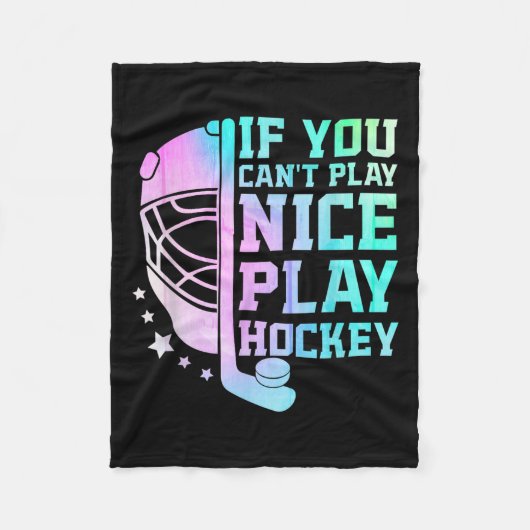 Couverture Polaire If You Can't Play Nice Play Hockey Funny Ice Hocke (Devant)