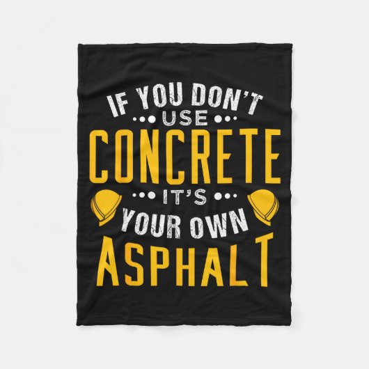 Couverture Polaire If You Don't Use Concrete, It's Your Own Asphalt  (Devant)
