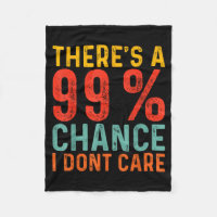 Il y a 99 chances que je m'en fiche Citation humou