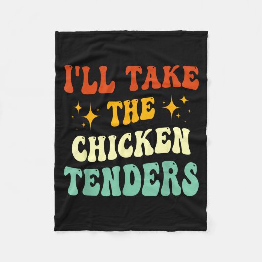 Couverture Polaire I'll Take The Chicken Tenders Funny Quote  (Devant)
