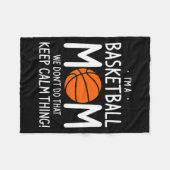 Couverture Polaire Im A Basketball Mom We Dont Do That Keep Calm Th  (Devant (Horizontal))