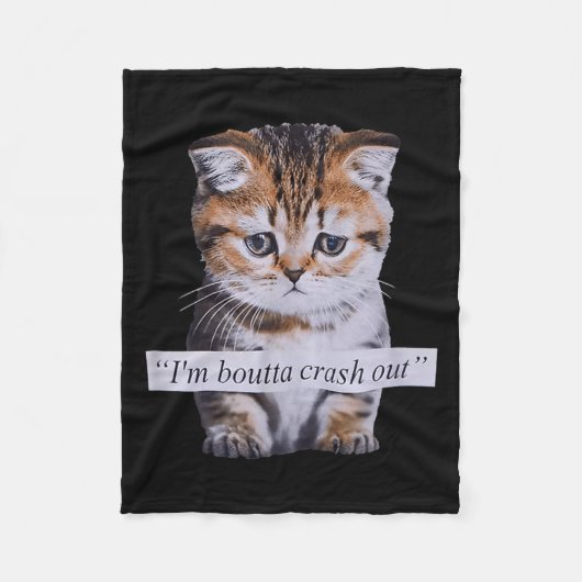 Couverture Polaire I'm Boutta Crash Out Funny Sarcasm Quotes Meme Cat (Devant)