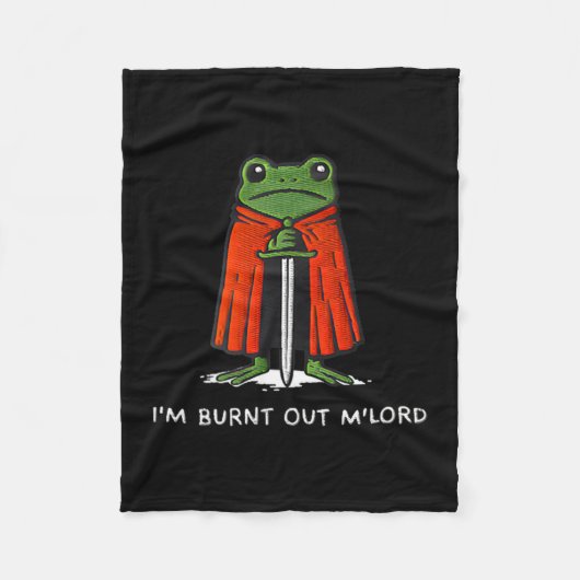 Couverture Polaire I'm Burnt Out M'lord Funny Knight Frog Meme For Me (Devant)