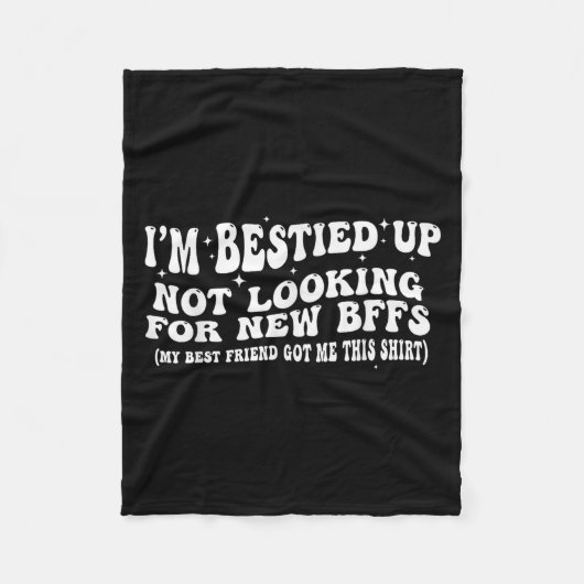 Couverture Polaire I'm Ied Up Not Looking For New Bffs (Devant)