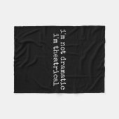 Couverture Polaire I'm Not Dramatic Im Theatrical Funny Drama Theater (Devant (Horizontal))
