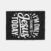 Couverture Polaire I'm Only Talking To Jesus Today Faith Quote (Devant (Horizontal))