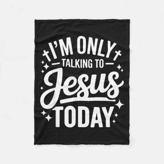Couverture Polaire I'm Only Talking To Jesus Today Faith Quote (Devant)