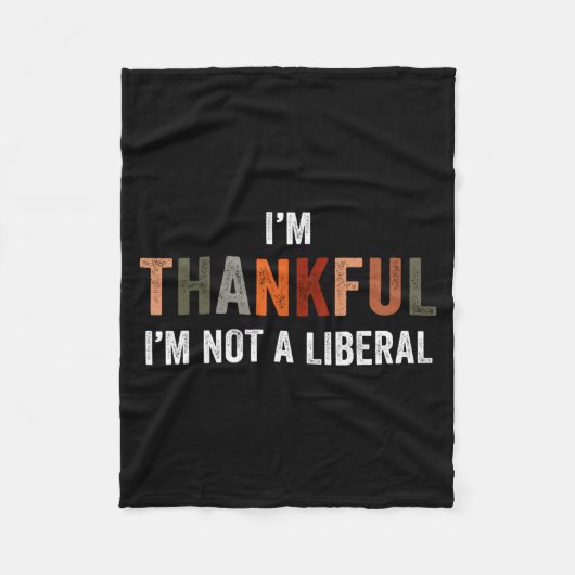 Couverture Polaire I'm Thankful I'm Not A Liberal Funny Sarcastic Tha (Devant)