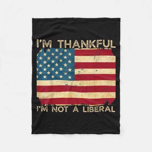 Couverture Polaire I'm Thankful I'm Not A Liberal Funny Thanksgiving (Devant)