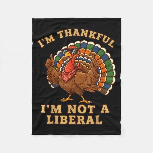 Couverture Polaire Im Thankful Im Not A Liberal Turkey Thanksgiving P (Devant)