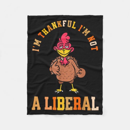 Couverture Polaire I'm Thankful Not A Liberal Hilarious Thanksgiving (Devant)