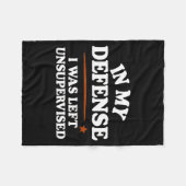 Couverture Polaire In My Defense I Was Left Unsupervised Humor Saying (Devant (Horizontal))