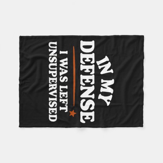 Couverture Polaire In My Defense I Was Left Unsupervised Humor Saying (Devant (Horizontal))