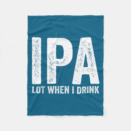 Couverture Polaire Ipa Lot When I Drink Funny Beer Pun Drinker Drinki (Devant)