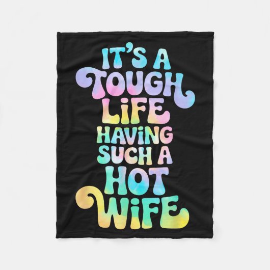 Couverture Polaire It’s A Tough Life Having Such A Hot Wife Funny Hom (Devant)