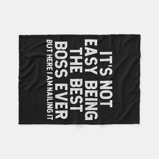 Couverture Polaire It’s Not Easy Being The Boss Ever Funny Quote  (Devant (Horizontal))