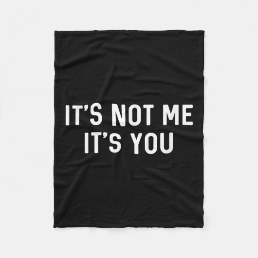 Couverture Polaire It’s Not You It’s Me Ironic Quote Insult  (Devant)