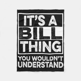 Couverture Polaire It's A Bill Thing You Wouldn't Understand Bill Chr