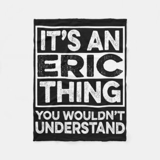 Couverture Polaire It's A Eric Thing You Wouldn't Understand Eric Chr