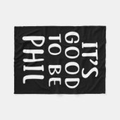 Couverture Polaire It's Good To Be Phil Novelty Humor  (Devant (Horizontal))