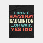 Couverture Polaire Je Ne Joue Pas Toujours Badminton Oh Attends Sport (Devant)