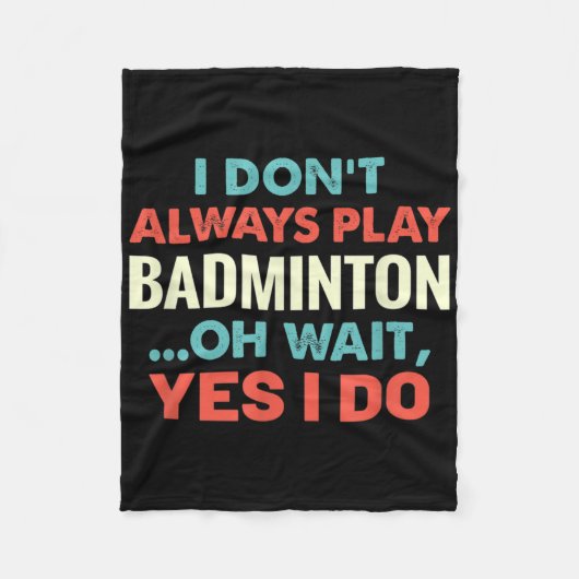 Couverture Polaire Je Ne Joue Pas Toujours Badminton Oh Attends Sport (Devant)