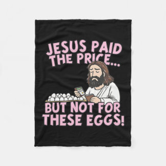 Couverture Polaire Jésus A Payé Le Prix Mais Pas Pour Ces Oeufs Drôle