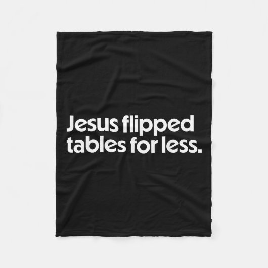 Couverture Polaire Jesus Flipped Tables For Less Funny Christian Fait (Devant)