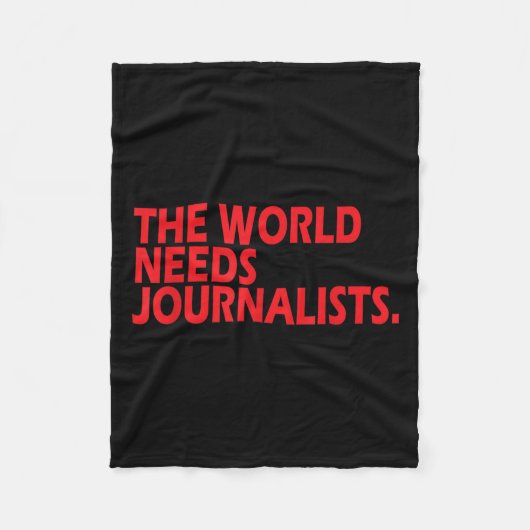 Couverture Polaire Journalists Quote Shirt The World Needs Journalist (Devant)