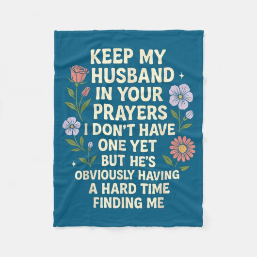 Couverture Polaire Keep My Husband In Your Prayers I Don’t Have One Y (Devant)