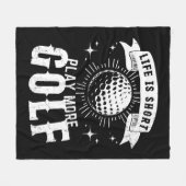 Couverture Polaire La vie est courte. Jouer Plus Golf (Devant (Horizontal))