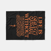 Couverture Polaire La vie est effrayante sans Jésus Christian Hallowe (Devant (Horizontal))