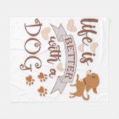 Couverture Polaire La vie est meilleure avec un chien citation drôle (Devant (Horizontal))