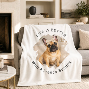 Couverture Polaire La vie est meilleure avec une photo de Bouledogue
