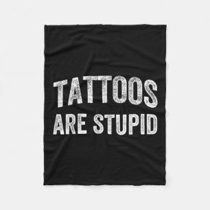 Couverture Polaire Les Tatouages Sont Des Chemises Stupides Qui Ne Re