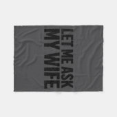 Couverture Polaire Let Me Ask My Wife She Said No Funny Husband  (Devant (Horizontal))
