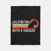 Couverture Polaire Life Is Better With A Cougar Funny Saying Cougars  (Devant)