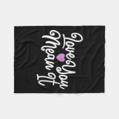 Couverture Polaire Love You Mean It Valentines Day Insrational Novelt (Devant (Horizontal))