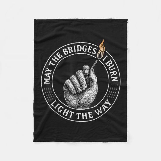 Couverture Polaire May The Bridges I Burn Light The Way Motivational (Devant)