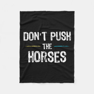 Couverture Polaire Mème Ne Pousse Pas Les Chevaux - Citation Drôle Po
