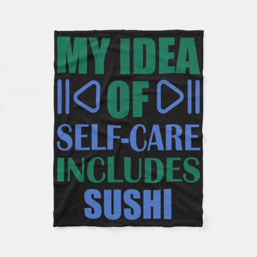 Couverture Polaire Mon idée de l'auto-soin inclut des sushis (Devant)